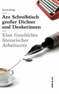 Am Schreibtisch grosser Dichter und Denkerinnen