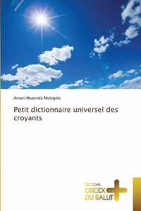 Petit dictionnaire universel des croyants