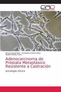 Adenocarcinoma de Prostata Metastasico Resistente a Castracion