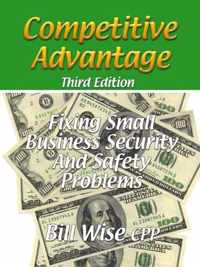 Competitive Advantage-Fixing Small Business Security And Safety Problems