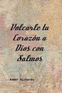 Volcarle tu Corazon a Dios con Salmos