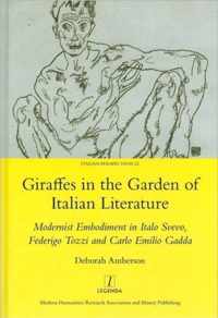 Giraffes in the Garden of Italian Literature: Modernist Embodiment in Italo Svevo, Federigo Tozzi and Carlo Emilio Gadda