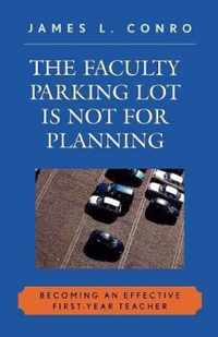The Faculty Parking Lot Is Not for Planning