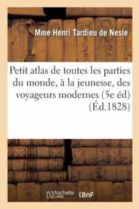 Petit Atlas de Toutes Les Parties Du Monde, A l'Usage de la Jeunesse, Decouvertes Des Voyageurs