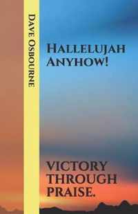 Hallelujah Anyhow!