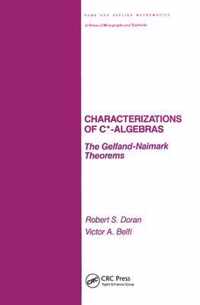 Characterizations of C* Algebras: The Gelfand Naimark Theorems