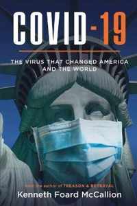 COVID-19 The Virus that changed America and the World