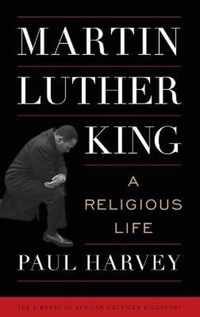 Martin Luther King: A Religious Life