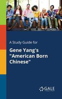 A Study Guide for Gene Yang's American Born Chinese