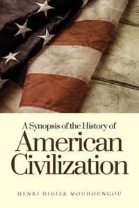 A Synopsis of the History of American Civilization