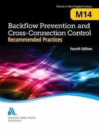 M14 Backflow Prevention and Cross-Connection Control Recommended Practices
