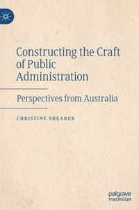 Constructing the Craft of Public Administration