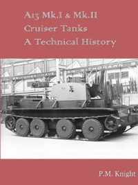 A13 Mk.I & Mk.II Cruiser Tanks A Technical History