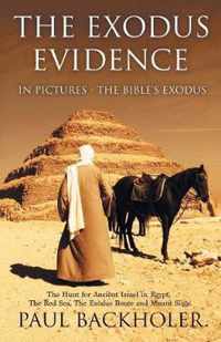 The Exodus Evidence in Pictures, the Bible's Exodus