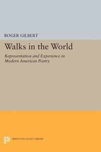 Walks in the World - Representation and Experience in Modern American Poetry