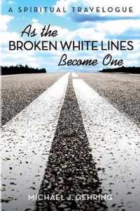 As the Broken White Lines Become One