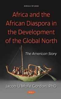 Africa and the African Diaspora in the Development of the Global North