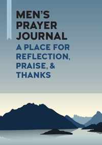Men&apos;s Prayer Journal: A Place for Reflection, Praise, & Thanks