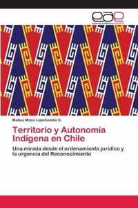 Territorio y Autonomia Indigena en Chile