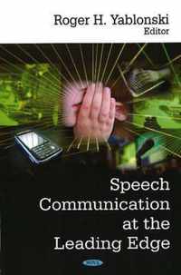 Speech Communication at the Leading Edge