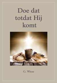 Doe dat totdat Hij komt - G. Wisse - Hardcover (9789087183448)