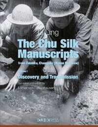 The Chu Silk Manuscripts from Zidanku, Changsha - Volume One