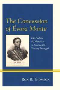 The Concession of Évora Monte: The Failure of Liberalism in Nineteenth-Century Portugal