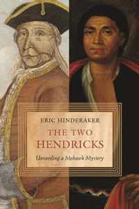 The Two Hendricks - Unraveling a Mohawk Mystery