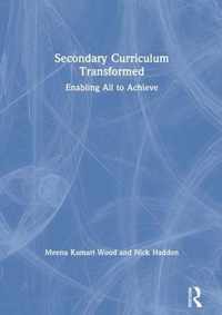 Secondary Curriculum Transformed