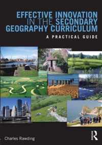 Effective Innovation In The Secondary Geography Curriculum