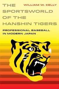 The Sportsworld of the Hanshin Tigers  Professional Baseball in Modern Japan