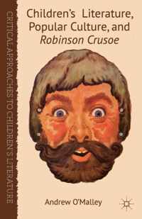 Children's Literature, Popular Culture, and Robinson Crusoe