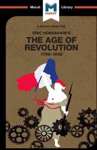 An Analysis of Eric Hobsbawm's The Age Of Revolution
