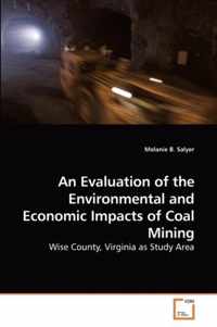 An Evaluation of the Environmental and Economic Impacts of Coal Mining
