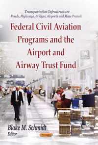 Federal Civil Aviation Programs & the Airport & Airway Trust Fund