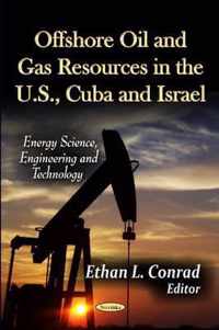 Offshore Oil & Gas Resources in the U.S., Cuba & Israel