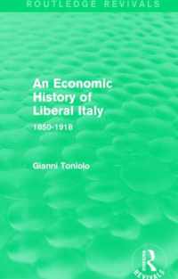 An Economic History of Liberal Italy (Routledge Revivals)