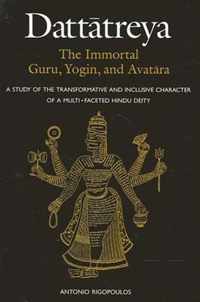 Dattatreya the Immortal Guru, Yogi and Avatara