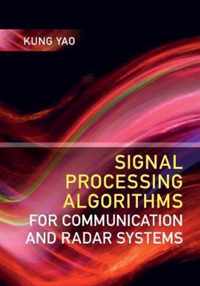 Signal Processing Algorithms for Communication and Radar Systems