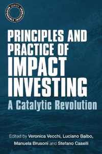 Principles and Practice of Impact Investing