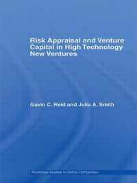 Risk Appraisal and Venture Capital in High Technology New Ventures