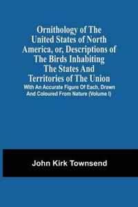 Ornithology Of The United States Of North America, Or, Descriptions Of The Birds Inhabiting The States And Territories Of The Union