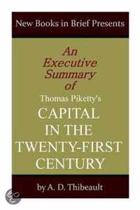 An Executive Summary of Thomas Piketty's 'Capital in the Twenty-First Century'