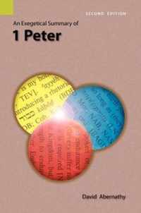 An Exegetical Summary of 1 Peter, 2nd Edition