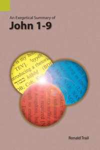An Exegetical Summary of John 1-9