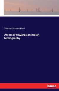 An essay towards an indian bibliography