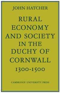 Rural Economy and Society in the Duchy of Cornwall 1300-1500