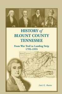 History of Blount County, Tennessee, From War Trail to Landing Strip, 1795-1955