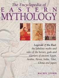 Eastern Mythology, Encyclopedia of: Legends of the East