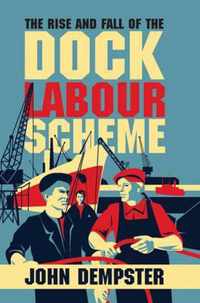 Rise and Fall of the Dock Labour Scheme